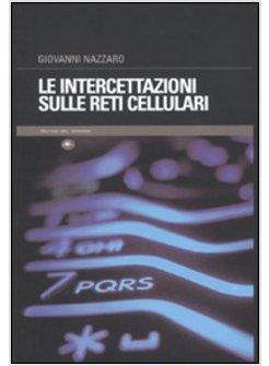 INTERCETTAZIONI SULLE RETI CELLULARI (LE)