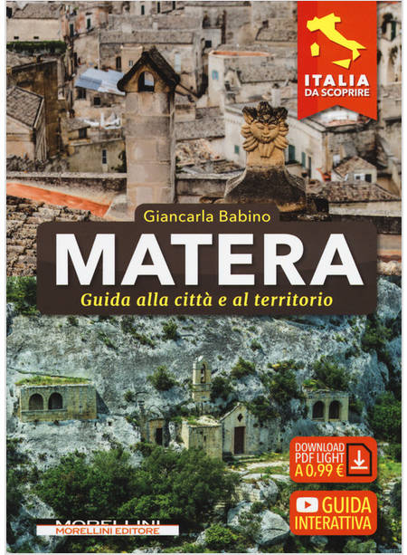 MATERA. GUIDA ALLA CITTA' E AL TERRITORIO