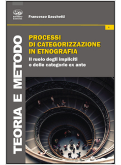 PROCESSI DI CATEGORIZZAZIONE IN ETNOGRAFIA. IL RUOLO DEGLI IMPLICITI E DELLE CAT