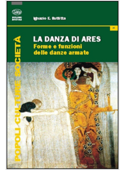 DANZA DI ARES. FORME E FUNZIONI DELLE DANZE ARMATE (LA)