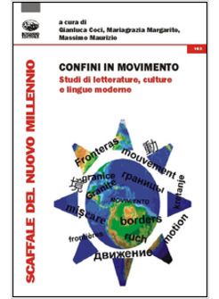 CONFINI IN MOVIMENTO. STUDI DI LETTERATURE, CULTURE E LINGUE MODERNE