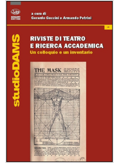 RIVISTE DI TEATRO E RICERCA ACCADEMICA. UN COLLOQUIO E UN INVENTARIO