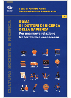 ROMA E I DOTTORI DI RICERCA DELLA SAPIENZA. PER UNA NUOVA RELAZIONE TRA TERRITOR