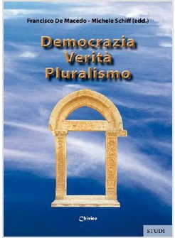 DEMOCRAZIA, VERITA', PLURALISMO