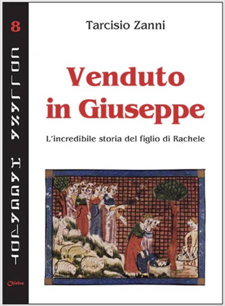 VENDUTO IN GIUSEPPE. L'INCREDIBILE STORIA DEL FIGLIO DI RACHELE