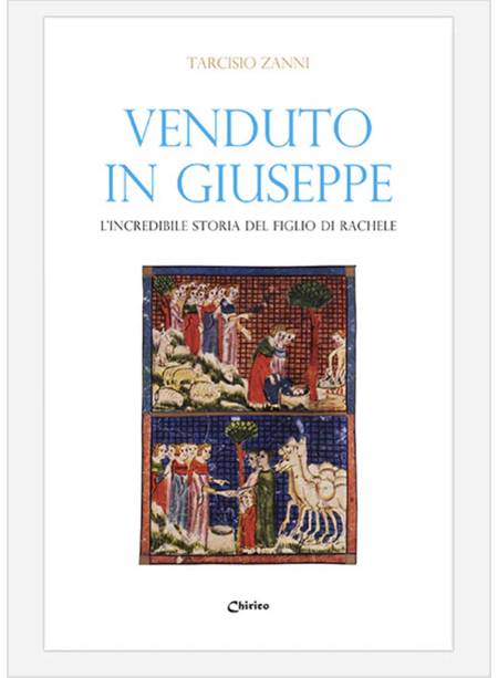 VENDUTO IN GIUSEPPE. L'INCREDIBILE STORIA DEL FIGLIO DI RACHELE