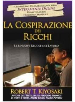 COSPIRAZIONE DEI RICCHI LE 8 NUOVE REGOLE DEL DENARO (LA)