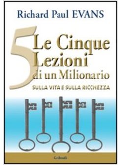 5 LEZIONI DI UN MILIONARIO SULLA VITA E SULLA RICCHEZZA (LE)