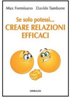 SE SOLO POTESSI CREARE RELAZIONI EFFICACI