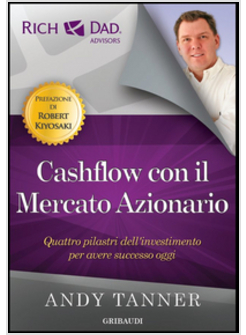 CASHFLOW CON IL MERCATO AZIONARIO. QUATTRO PILASTRI DELL'INVESTIMENTO PER AVERE 