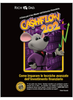 CASHFLOW 202 COME IMPARARE LE TECNICHE AVANZATE DELL'INVESTIMENTO FINANZIARIO