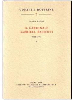 CARDINALE GABRIELE PALEOTTI (1522-1597) (IL) VOL 2