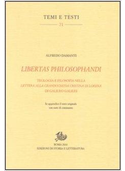 LIBERTAS PHILOSOPHANDI SCIENZA E TEOLOGIA NELLA «LETTERA ALLA GRANDUCHESSA