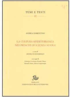 CULTURA MEDITERRANEA NEI «PRINCIPI DI SCIENZA NUOVA» DI GIAMBATTISTA VICO (LA)