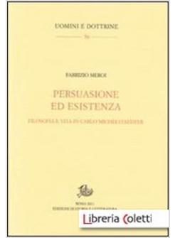 PERSUASIONE ED ESISTENZA. FILOSOFIA E VITA IN CARLO MICHELSTAEDTER