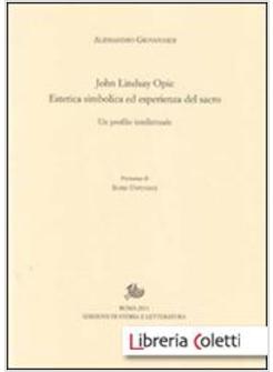 JOHN LINDSAY OPIE. ESTETICA SIMBOLICA ED ESPERIENZA DEL SACRO. UN PROFILO