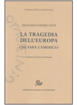 TRAGEDIA DELL'EUROPA. CHE FARA' L'AMERICA? (LA)