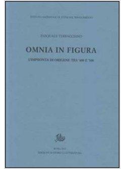 OMNIA IN FIGURA. L'IMPRONTA DI ORIGENE TRA '400 E '500