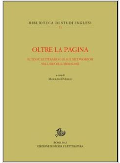 OLTRE LA PAGINA. IL TESTO LETTERARIO E LE SUE METAMORFOSI NELL'ERA DELL'IMMAGINE