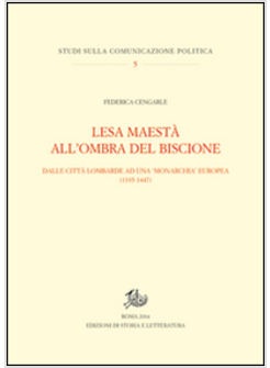 LESA MAESTA' ALL'OMBRA DEL BISCIONE. DALLE CITTA' LOMBARDE AD UNA MONARCHIA