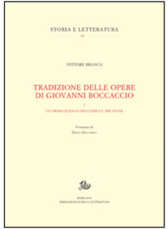 TRADIZIONE DELLE OPERE DI GIOVANNI BOCCACCIO. VOL. 1: UN PRIMO ELENCO DEI CODICI