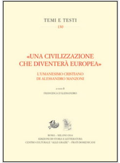 «UNA CIVILIZZAZIONE CHE DIVENTERA' EUROPEA». L'UMANESIMO CRISTIANO DI ALESSANDRO