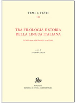 TRA FILOLOGIA E STORIA DELLA LINGUA ITALIANA. TESTIMONIANZE PER FRANCA BRAMBILLA