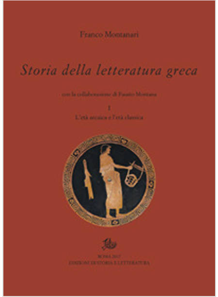 STORIA DELLA LETTERATURA GRECA. VOL. 1: L' ETA' ARCAICA E CLASSICA