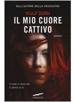 MIO CUORE CATTIVO (IL)