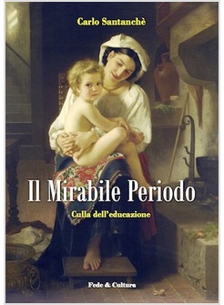 IL MIRABILE PERIODO. CULLA DELL'EDUCAZIONE