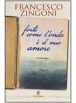 FORTE COME L'ONDA E' IL MIO AMORE