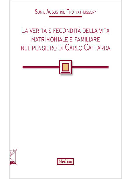 LA VERITA' E FECONDITA' DELLA VITA MATRIMONIALE E FAMILIARE