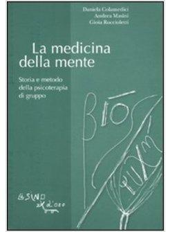 MEDICINA DELLA MENTE. STORIA E METODO DELLA PSICOTERAPIA DI GRUPPO (LA)