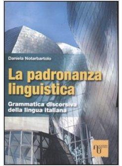 PADRONANZA LINGUISTICA E GRAMMATICA. PERCHE' E CHE COSA INSEGNARE