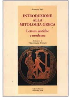 INTRODUZIONE ALLA MITOLOGIA GRECA. LETTURE ANTICHE E MODERNE