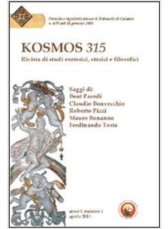 KOSMOS 315. RIVISTA DI STUDI ESOTERICI, STORICI E FILOSOFICI (2011). VOL. 1