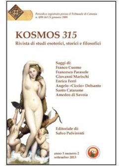 KOSMOS 315. RIVISTA DI STUDI ESOTERICI, STORICI E FILOSOFICI (2013)