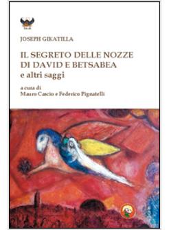 SEGRETO DELLE NOZZE DI DAVD E BETSABEA (IL)