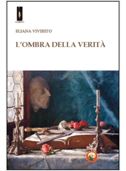 OMBRA DELLA VERITA' (L')