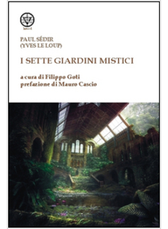 SETTE GIARDINI MISTICI (I)