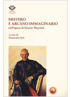 MISTERO E ARCANO IMMAGINARIO NELL'OPERA DI GUSTAV MEYRINK