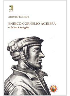 ENRICO CORNELIO AGRIPPA E LA SUA MAGIA