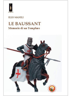 BAUSSANT. MEMORIE DI UN TEMPLARE (LE)