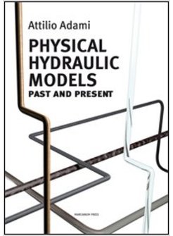 PHYSICAL HYDRAULIC MODELS. PAST AND PRESENT