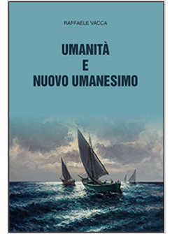 UMANITA' E NUOVO UMANESIMO