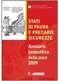 STATI DI PAURA E PRECARIE SICUREZZE ANNUARIO GEOPOLITICO DELLA PACE 2009