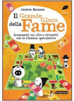 GRANDE GIOCO DELLA FAME. SCOMMETTI SUL CIBO E DIVERTITI CON LA FINANZA