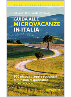 MICRO VACANZE. LA GUIDA DEI PICCOLI VIAGGI RESPONSABILI