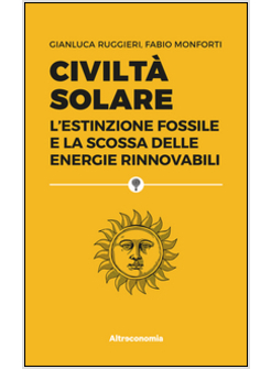 GENERAZIONE SOLARE. LA RIVOLUZIONE ENERGETICA IN CORSO