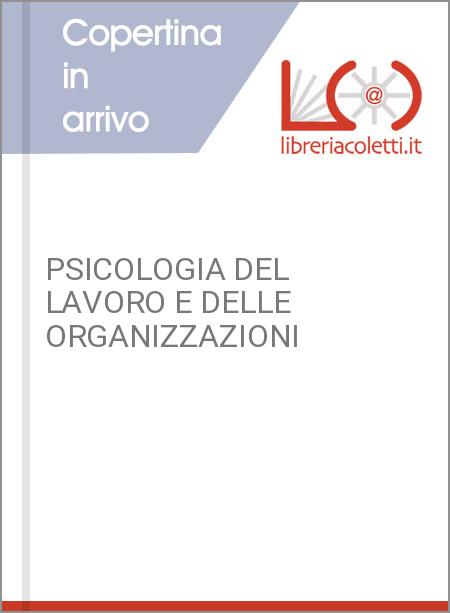 PSICOLOGIA DEL LAVORO E DELLE ORGANIZZAZIONI